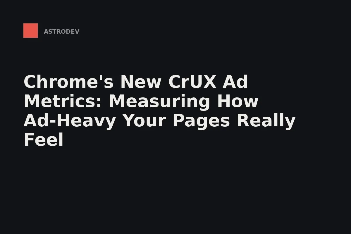 Four experimental ad-load metrics, reported at the same 75th percentile as your vitals.